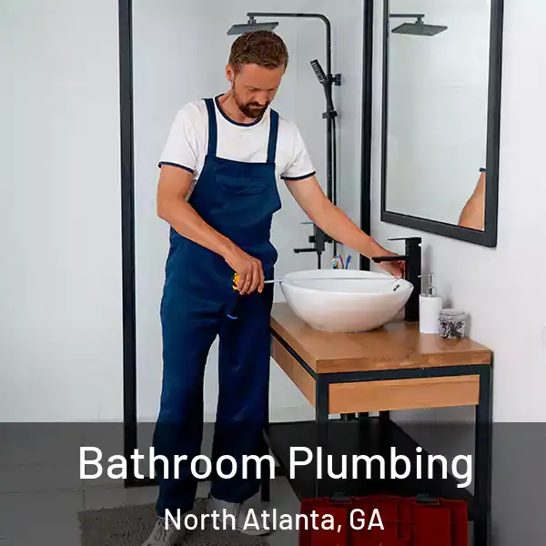  Bathroom Plumbing North Atlanta, GA