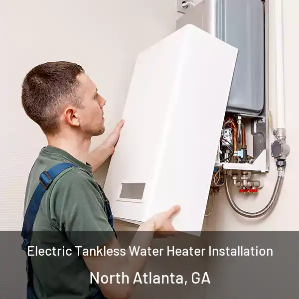  Electric Tankless Water Heater Installation North Atlanta, GA