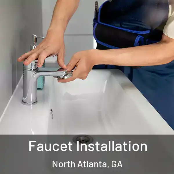  Faucet Installation North Atlanta, GA