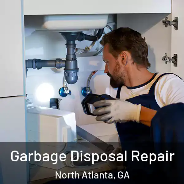  Garbage Disposal Repair North Atlanta, GA
