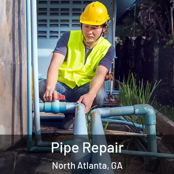  Pipe Repair North Atlanta, GA