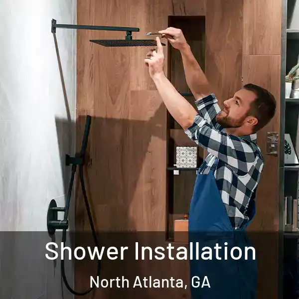  Shower Installation North Atlanta, GA