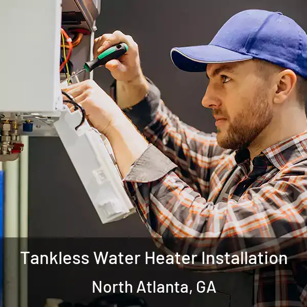  Tankless Water Heater Installation North Atlanta, GA