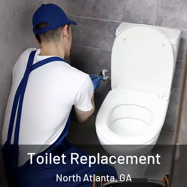  Toilet Replacement North Atlanta, GA